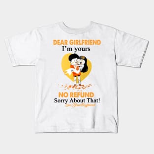 Boyfriend Dear Girlfriend I'm Yours No Refund Sorry About That Kids T-Shirt